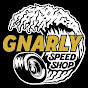 GNARLY SPEED SHOP