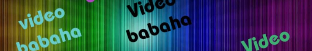 Video babaha