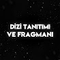 Dizi Tanıtımı ve Fragmanı