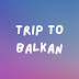 TripToBalkan