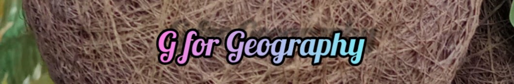 G For Geography