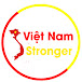 Việt Nam Stronger