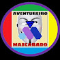 AVENTUREIRO MASCARADO