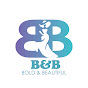 B&B - Bold & Beautiful