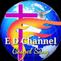 E.D.CHANNEL GOSPEL SONG