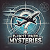 Flight Path Mysteries