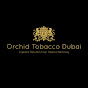 Orchid Tobacco Dubai