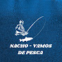 Nacho - Vamos De Pesca