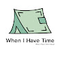 When I Have Time