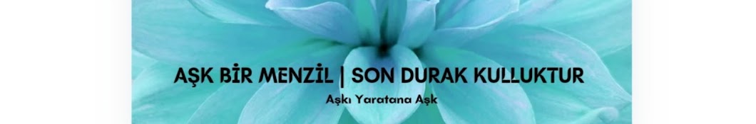 Aşkı Yaratana Aşk