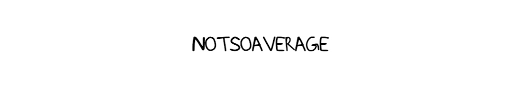 NotSoAverage