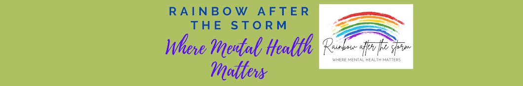 Rainbow after the storm, mental health matters