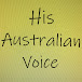 His Australian Voice (just whispering)