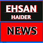 Ehsan Haider News