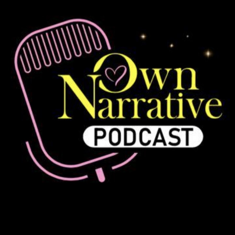 Own Narrative Podcast  @ownnarrativepodcast