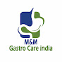 M&M Gastro Care India 