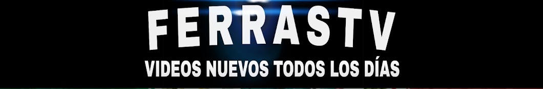 Noticias del FERRAS TV Internacional Banner