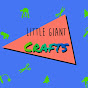 Little Giant Crafts