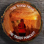 The Wood From The Trees Podcast