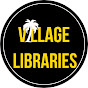 VILLAGE LIBRARIES