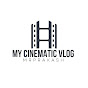 My Cinematic Vlog
