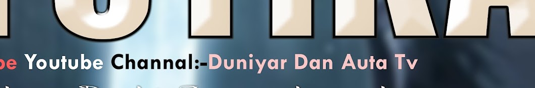 DUNIYAR DAN AUTA TV Banner