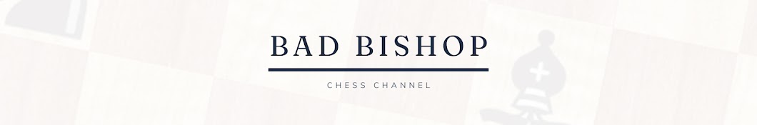 Bad Bishop Chess Channel