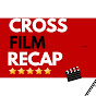 cross film recap