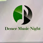 Dence Music Night