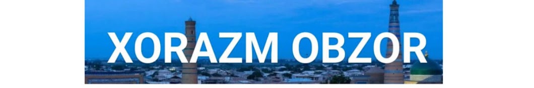 XORAZM OBZOR 