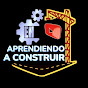 APRENDIENDO A CONSTRUIR