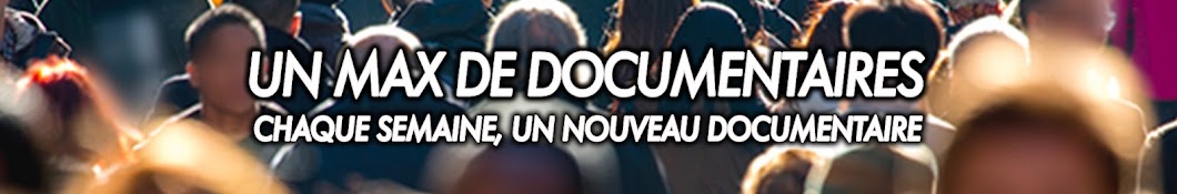 Un Max de documentaires & investigations.