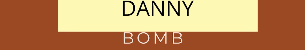 Dannybomb