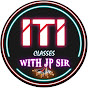 ITI Classes- JP Sir