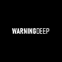 WARNINGDEEP