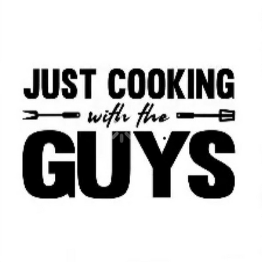 Just Cooking with the Guys