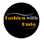 Fashion  with Huda