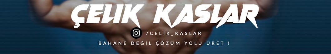 ÇELİK KASLAR