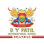 DY PATIL INTERNATIONAL SCHOOL, DHANBAD