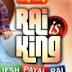 Rai is King 