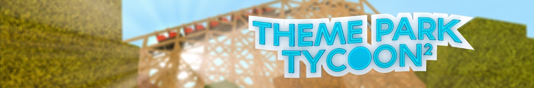 Roblox Theme Park Tycoon 2 Banner