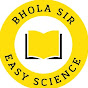 Bhola Sir Easy Science