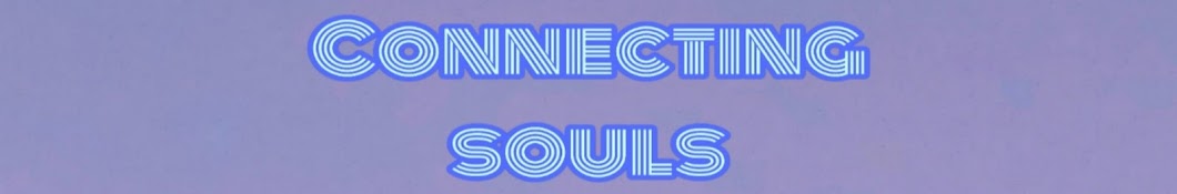 Connecting souls