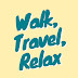 Walk, travel, relax