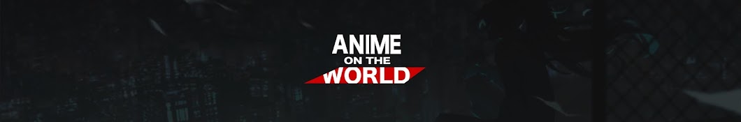 Anime On The World