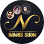 NAWAB SHOW