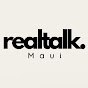 Real Talk Maui