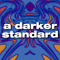 A Darker Standard