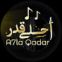 A7la Qadar - أحلى قدر