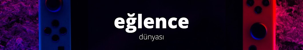 eğlence dünyası